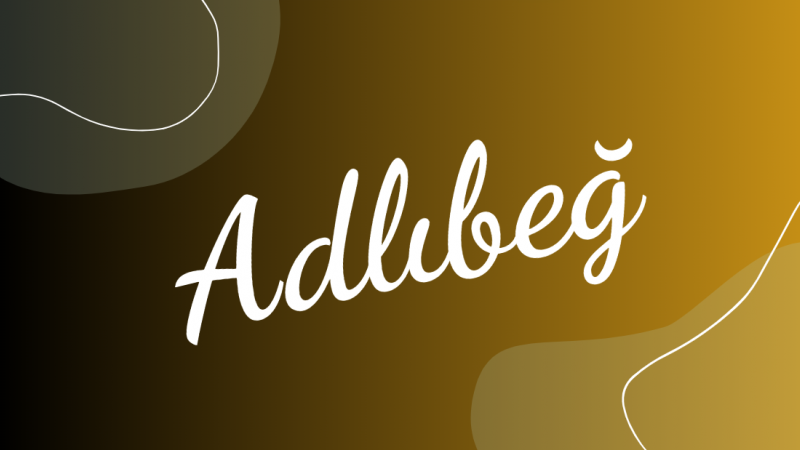 Adlıbeğ isminin anlamı ve kökeni nedir?